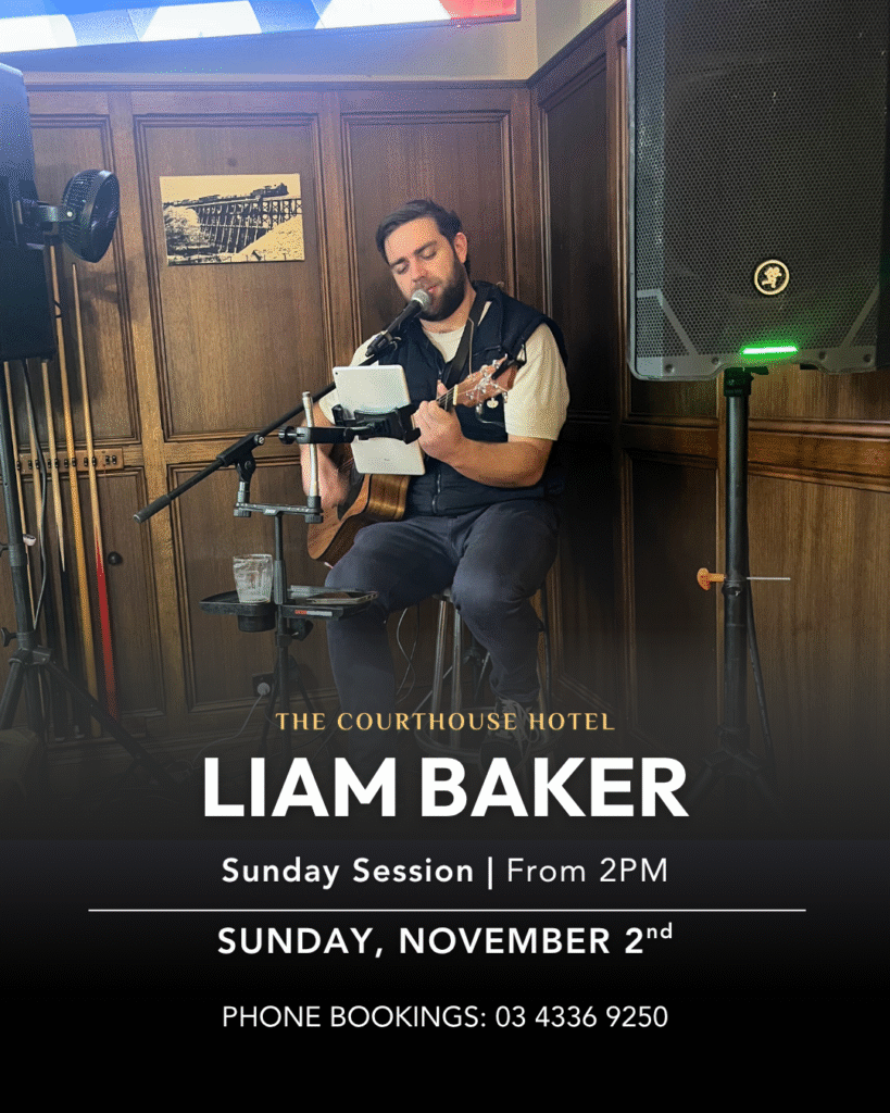 Liam Baker playing an afternoon Sunday Session at The Courthouse Hotel Smythesdale, Nov 2, 2025, 2 PM.