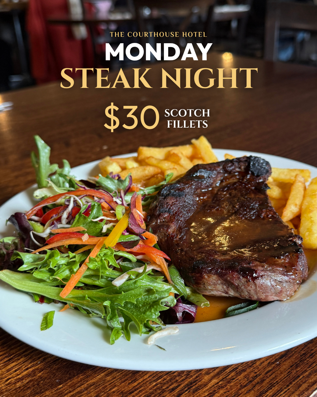 $30 Scotch Fillet steak with chips and salad at The Courthouse Hotel Smythesdale, Monday Steak Night from 5 PM.