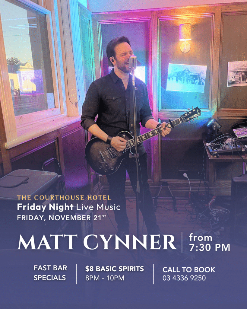 Matt Cynner performing live at The Courthouse Hotel Smythesdale, acoustic set, Friday 21 Nov 2025, with $8 Basic Spirits 8–10PM.