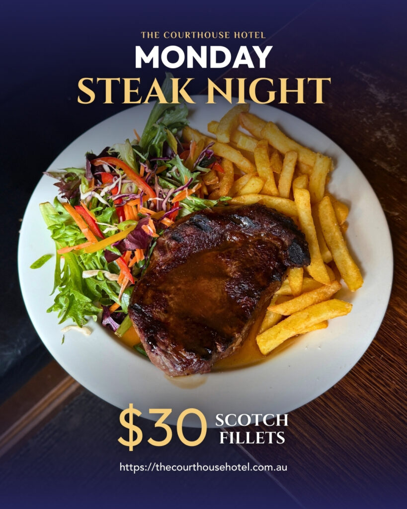 Monday Steak Night at The Courthouse Hotel Smythesdale featuring a $30 Scotch fillet served with chips and salad